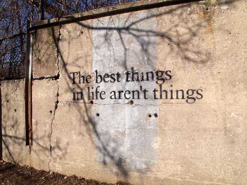 best things in life aren't things