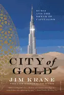 City of Gold: Dubai - by Jim Krane