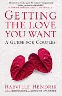Getting the Love You Want - by Harville Hendrix