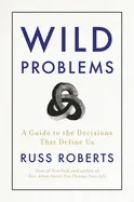 Wild Problems - by Russ Roberts