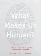 What Makes Us Human - by GPT-3, Jasmin Wang, and Iain Thomas