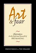 Art and Fear - by David Bayles and Ted Orland