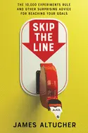 Skip the Line - by James Altucher